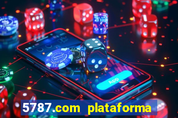 5787.com plataforma de jogos